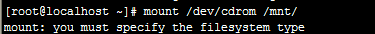  linux 挂载光盘:mount: you must specify the filesystem type_挂载光盘
