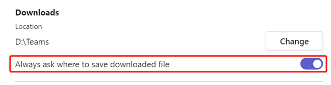 Microsoft 365 新功能快递：更改Teams中文件默认下载地址_更改_05