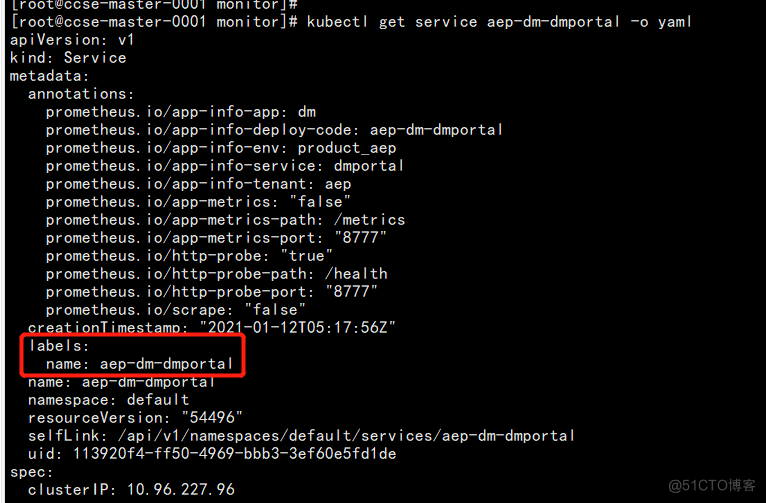 mon t 
monitorl# kubectl 
get service —o yaml 
apiVersion: VI 
kind: Service 
metadata: 
annotat i ons 
prometheus. 
p heus. 
Prometheus. 
prometheus. 
promet heus. 
prometheus. 
prometheus. 
Prometheus. 
prometheus. 
promet heus. 
prometheus. 
prometheus. 
labe 
i o/ app— info—dep I opcode: 
i info—env: product_aep 
i o/ dmportal 
i info—tenant: aep 
i o/app—metr i 
"false- 
i o/ app—rnetr ics—path: /metr i cs 
i o/app—metr i as—port "8777" 
i o/http—probe: "true" 
io/http—probe—path: / health 
i o/http—probe—port: "8777" 
i o/ scrape: 
"false" 
name: 
name: aep— m— mpor a 
namespace: default 
resourceVers ion: "54496" 
selfLink; /api / VI / 
uid: 113920f4-ff50-4969-bbb3-3ef60e5fd1de 
spec: 
clusterlP: 10.96. 227. 96