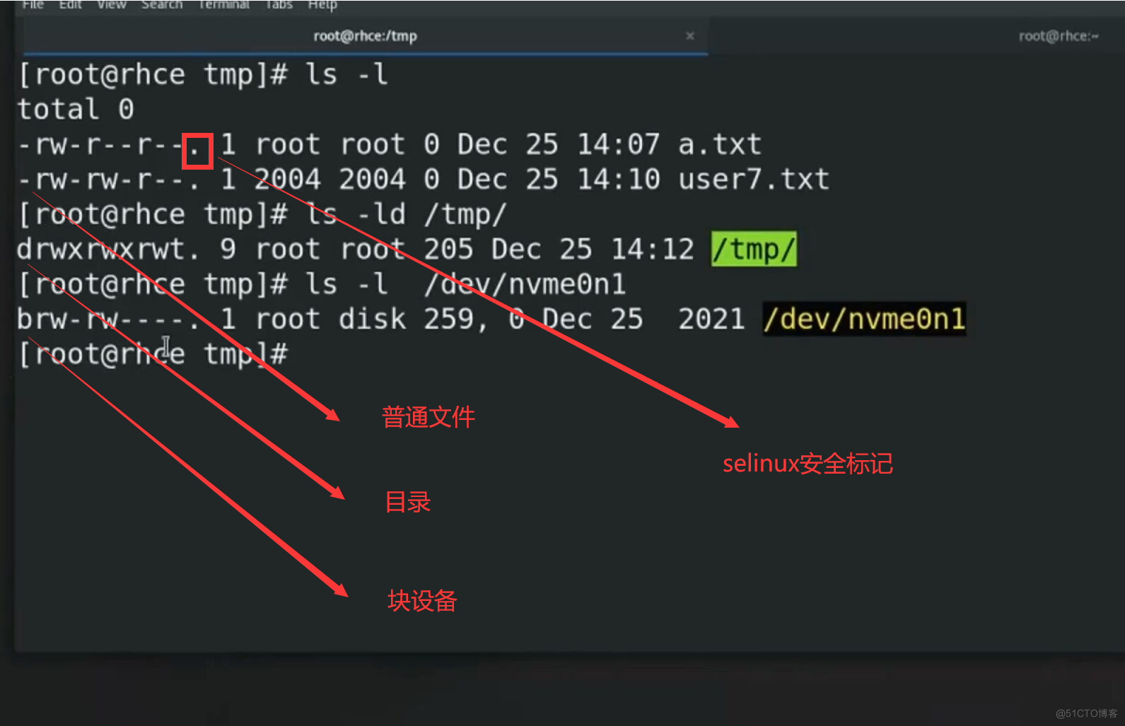 root@rhce:- 
[ root@rhce tmp]# Is -l 
total 0 
01 root root 
-rw-r--r--. 
.04 2004 
-rw-rw-r--. 
[r t@rhce tmp]# 
drwx rwt. 9 root ro 
[ ot@r 
brw- 
[ ot@r 
e tmp]# Is -l 
1 root disk 
tm # 
O Dec 25 14:07 a.txt 
O Dec 25 14:10 user7. txt 
/tmp/ 
205 Dec 25 14:12 
/tmp/ 
/nvme0n1 
ec 25 2021 /dev/nvme0n1 
259, 
Eiüfr- 