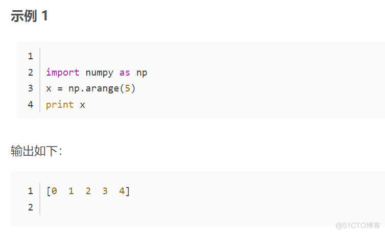 1 
2 import numpy as np 
3 x = np.arange(5) 
4 print x 
1 
2 
3 
2 