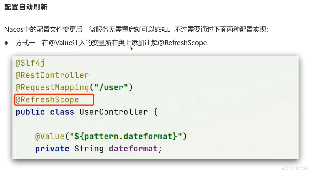 • fit—: 
@S1f4j 
@RestController 
@RefreshScope 
public class UserControtIer { 
@VaIue("${pattern.dateformat}") 
private String dateformat; 