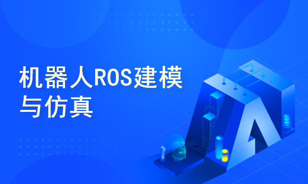  Modeling and Simulation of Robot ROS