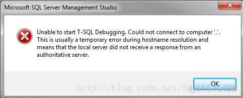 Unable to start T-SQL Debugging. Could not connect to the computer ‘.’_sql语句