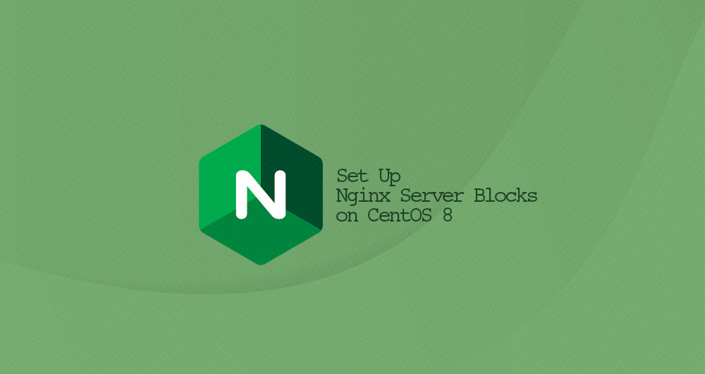 CentOS 8 上设置 Nginx 服务器配置块_服务器配置