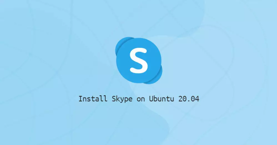 如何在 Ubuntu 20.04上安装 Skype_ubuntu