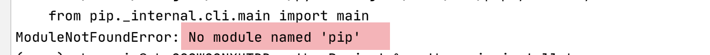 ModuleNotFoundError: No module named ‘pip‘【已解决】_pip