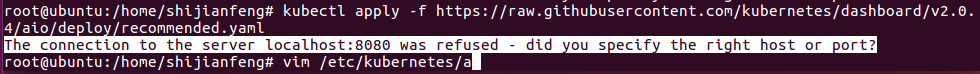 Kubernetes kubectl The connection to the server localhost:8080 was refused - did you specify the rig_解决方法