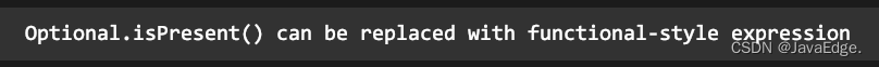 IDEA告警详解：Optional.isPresent can be replaced with functional-style expression_java