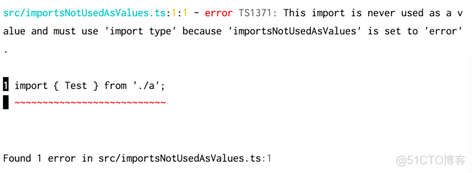 tsconfig之importsNotUsedAsValues属性_typescript