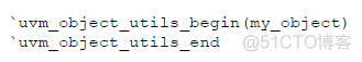 UVM：3.1.4 与uvm_object 相关的宏_字段_02