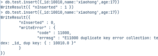 > db. test. name: 'xiaohong'  "nlnserted" . I  > db. test. name: 'xiaohong•  "nlnserted" .  "wr1teError"  "code  " 11000,  "errnsg" : "EllBö9 duplicate key error collection: te  • _id_ dup key: { : 10010.0 Y"  dex. 