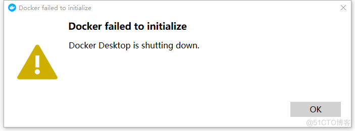 Docker Desktop 启动失败：Docker failed to initialize_Desktop