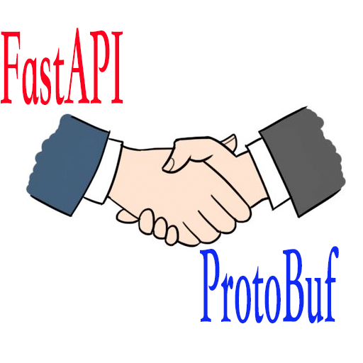 Protobuf联手FastAPI备忘,Protobuf联手FastAPI备忘_FastAPI,第1张