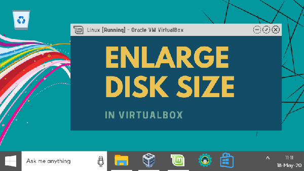如何在VirtualBox中增加现有虚拟机的磁盘大小